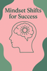 Mindset Shifts for Success