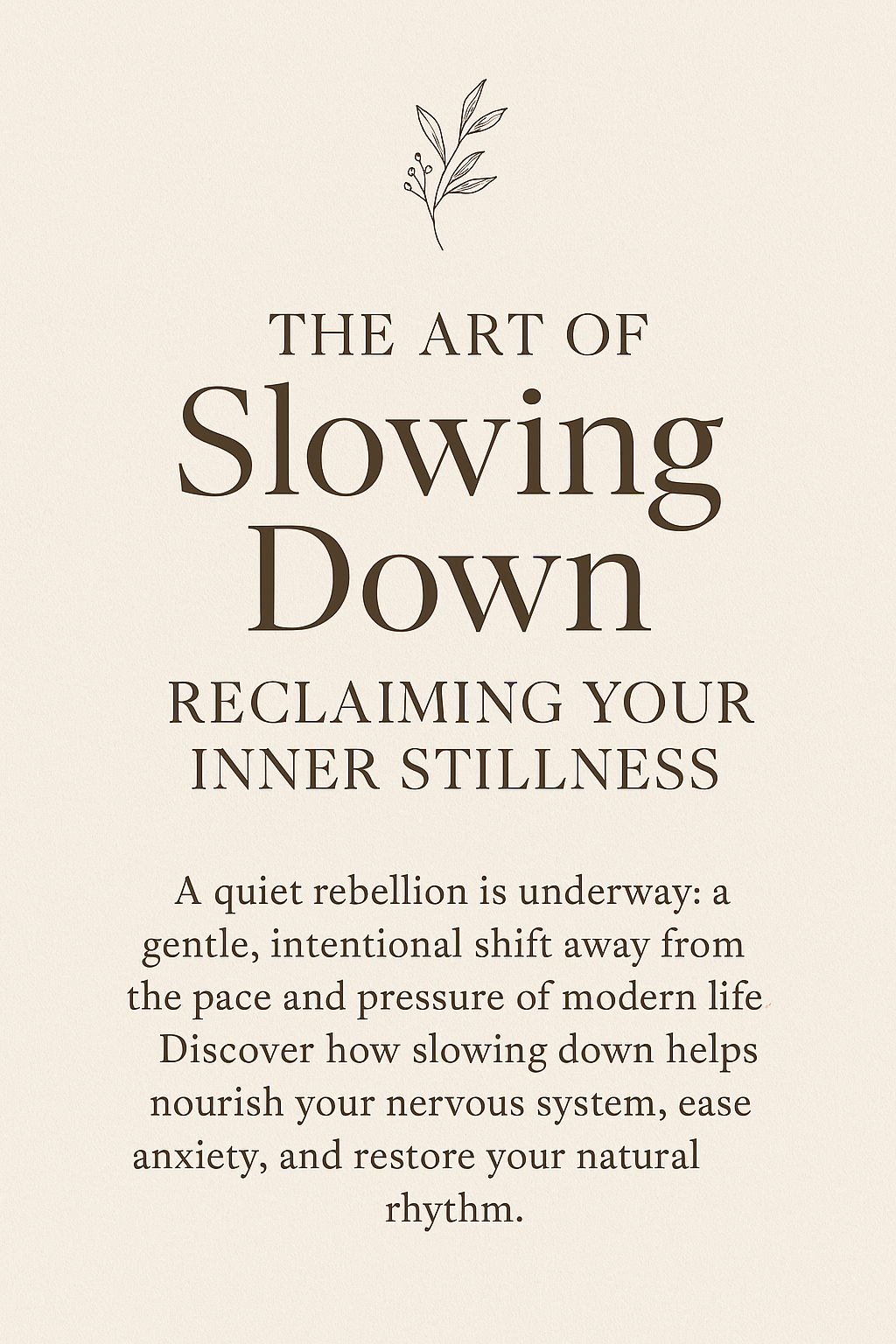 The Art of Slowing Down