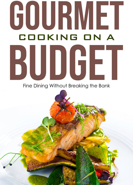 Gourmet Cooking on a Budget
