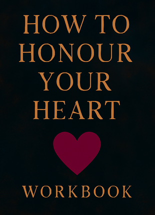 How  to honour your heart workbook