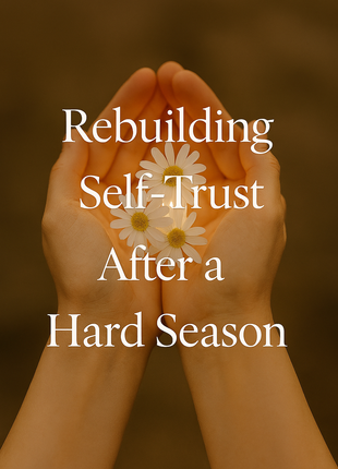 Rebuilding Self-Trust after A Hard Season Workbook